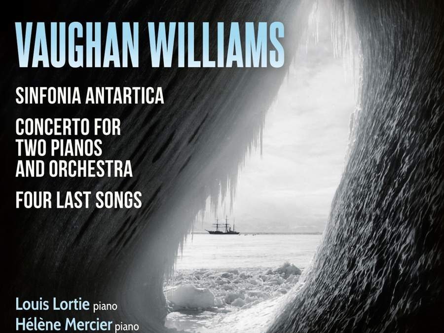 Vaughan Williams: Sinfonia Antartica, Two Piano Concertos & Four Last Songs